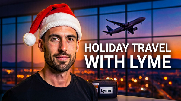Surviving the Holidays with Lyme: The Travel, Stress & Sleep Strategies I Personally Use to Prevent Flares