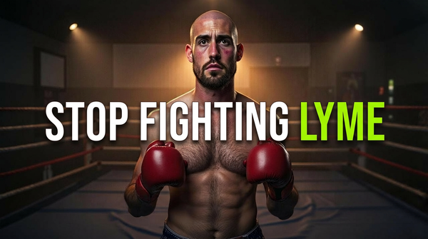 Fighting Lyme Harder Is Making You Worse (The Heroic Healing Trap)