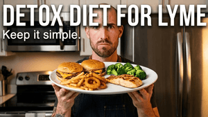 Detox Diet for Lyme Disease: What to Eat and What to Avoid
